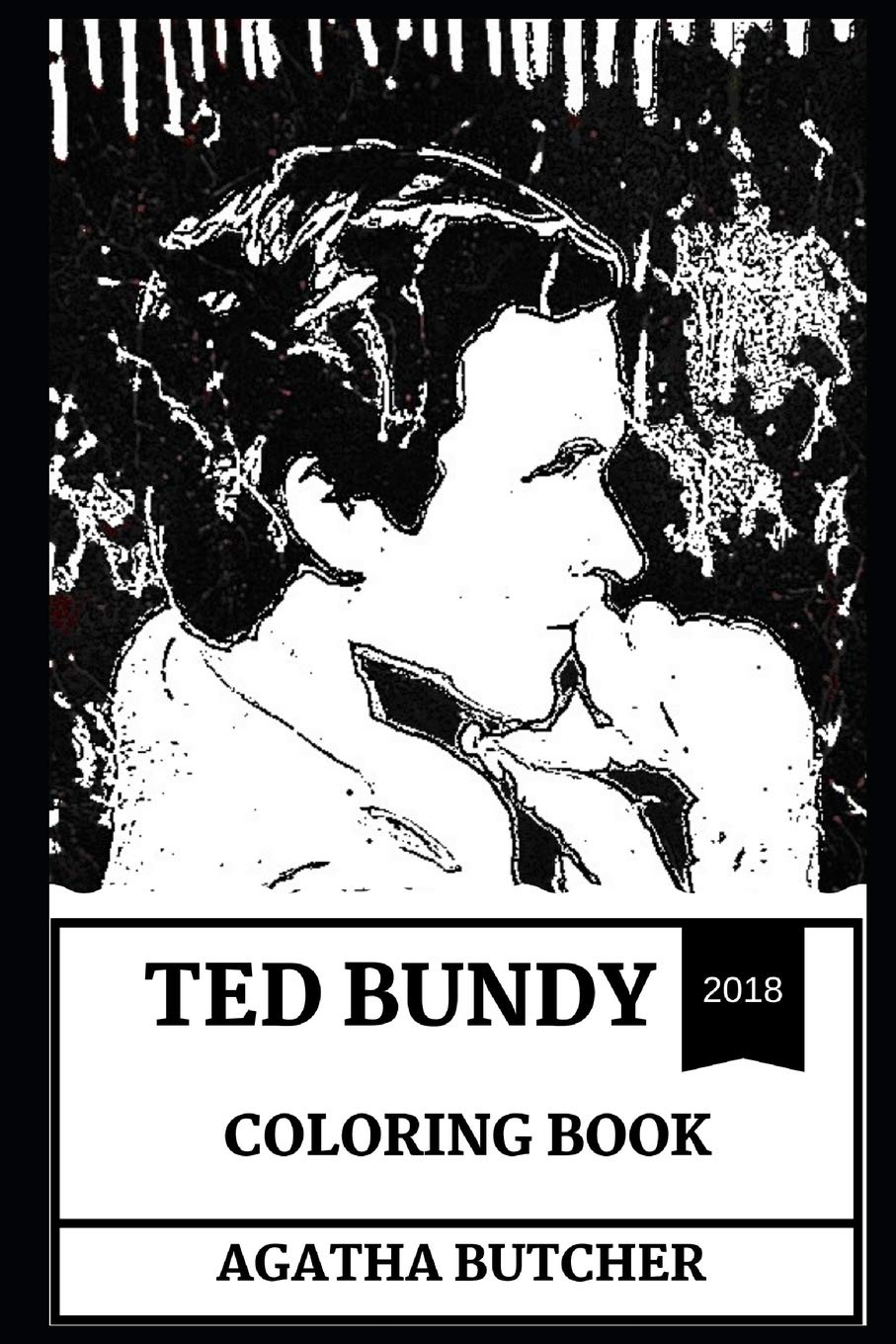907x1360 Ted Bundy Coloring Book Pop Culture Icon And Coldest Son Of A B