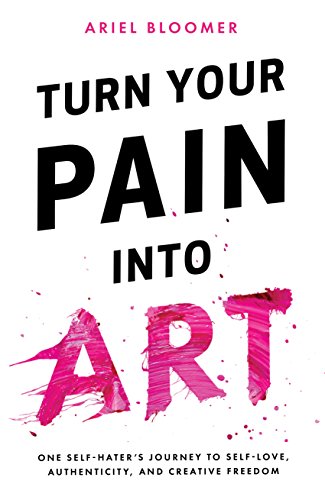 325x500 Turn Your Pain Into Art Ebook Ariel Bloomer Kindle Store