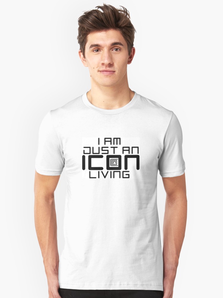 750x1000 I Am Just An Icon Living T Shirt