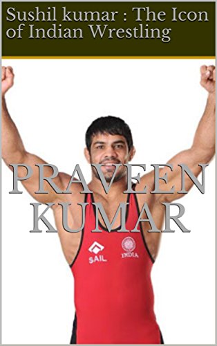 314x500 Sushil Kumar The Icon Of Indian Wrestling Ebook Praveen Kumar