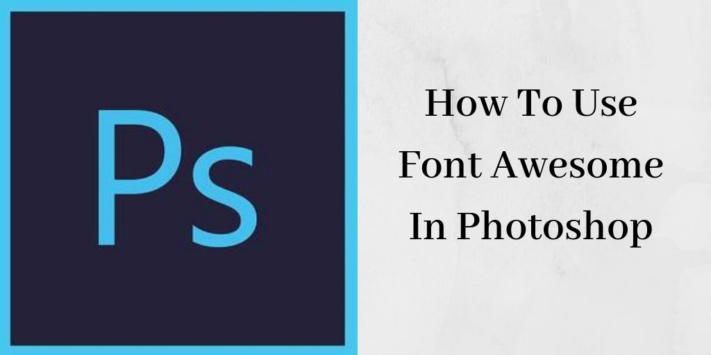 1024x512 How To Use Font Awesome In Photoshop With A Handy Plugin!