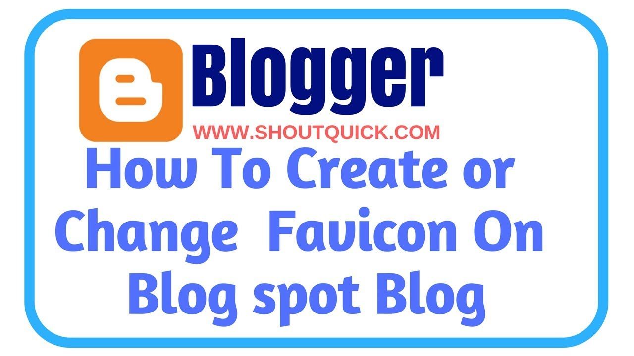 1280x720 How To Add Or Change Blogger Favicon Shoutquick Youtube Channel