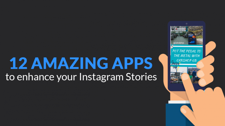 Amazing Apps To Enhance Your Instagram Stories Skillslab 755x425 Amazing Apps To Enhance Your Instagram Stories Skillslab
