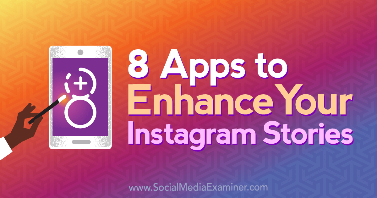 Apps To Enhance Your Instagram Stories Social Media Examiner 1200x630 Apps To Enhance Your Instagram Stories Social Media Examiner