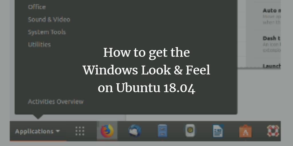 1024x512 How To Get The Windows Look Feel On Ubuntu