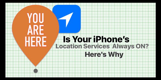 640x320 Iphone's Location Services Always On Here's Why
