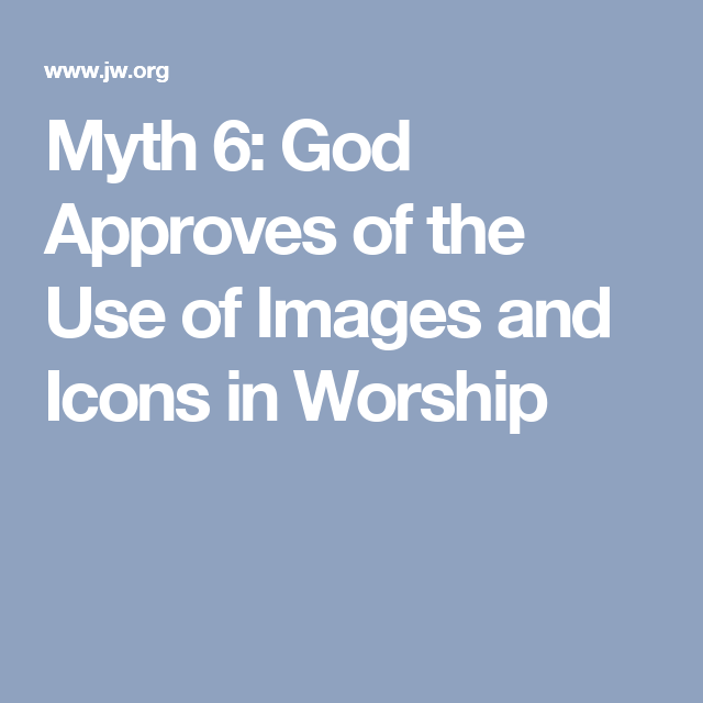 640x640 Myth God Approves Of The Use Of Images And Icons In Worship