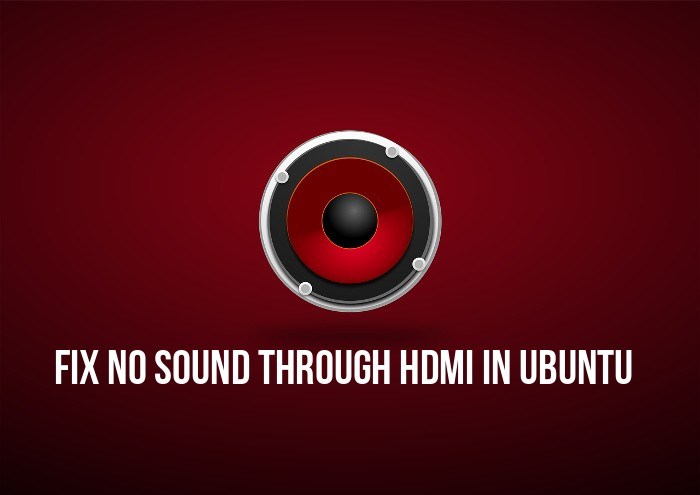700x495 Fix No Sound Through Hdmi In External Monitor In Ubuntu Linux