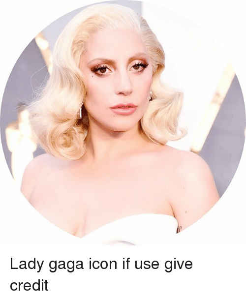 Lady Gaga Icon If Use Give Credit Lady Gaga Meme On Me Me 500x610 Lady Gaga Icon If Use Give Credit Lady Gaga Meme On Me Me