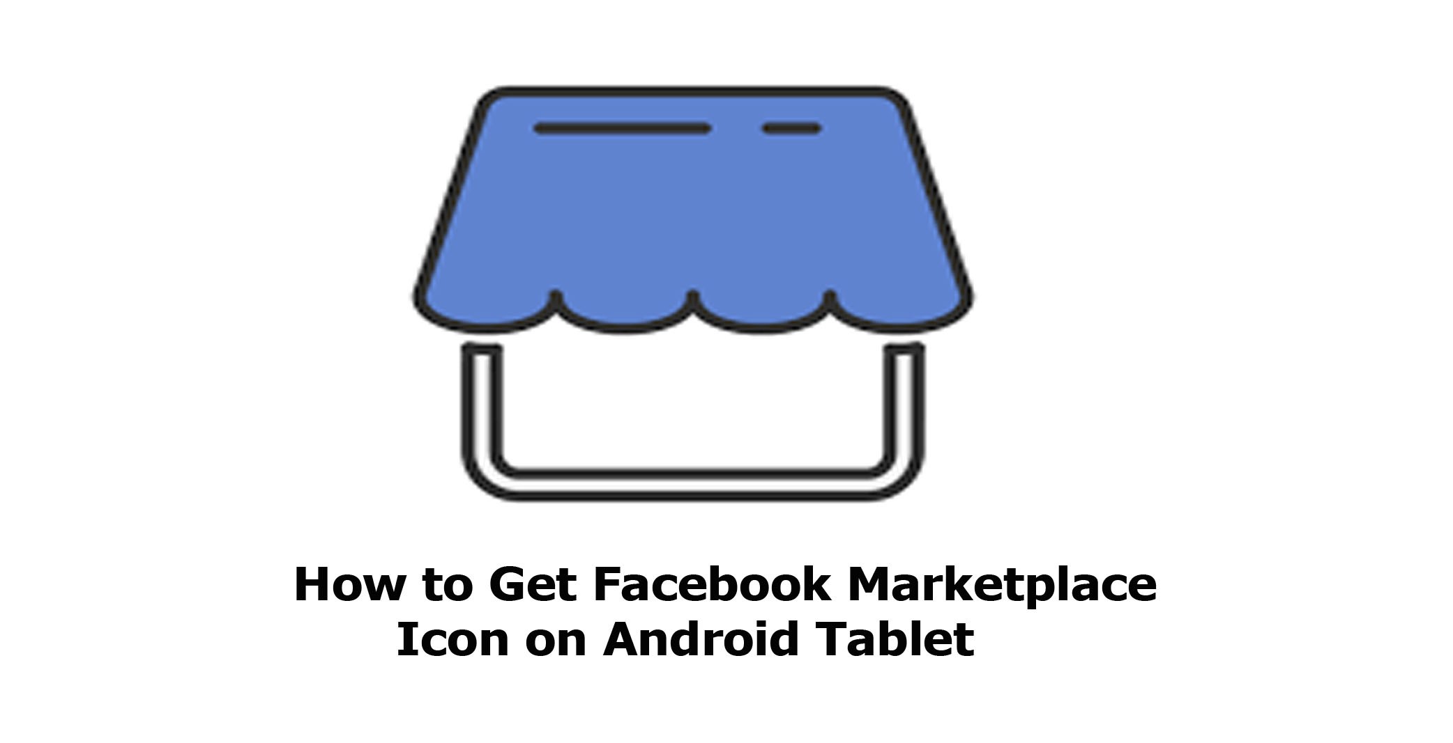 2084x1067 How To Get Facebook Marketplace Icon On Android Tablet Tecteem