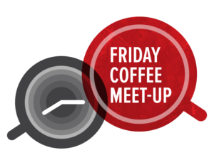 Friday Coffee Meetup See You Friday 300x232 Friday Coffee Meetup See You Friday