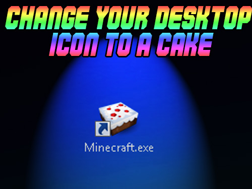 500x375 Change Your Minecraft Desktop Icon To A Cake! And More! Minecraft Blog