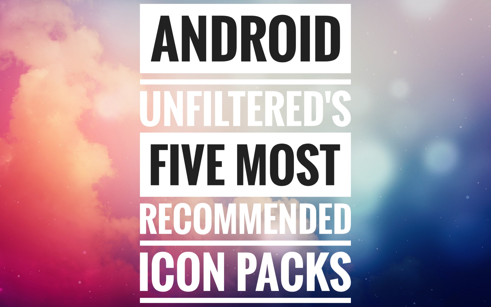 1920x1200 Android Unfiltered's Five Most Recommend Icon Packs