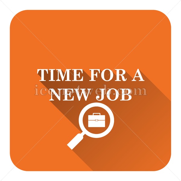 600x600 Time For A New Job Flat Icon With Long Shadow Vector
