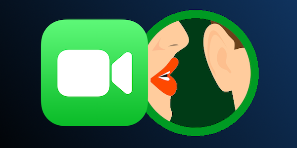 600x300 Everything You Need To Know About The Facetime Spying Bug