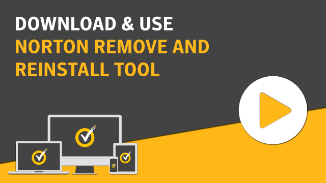 Download And Run The Norton Remove And Reinstall Tool 640x360 Download And Run The Norton Remove And Reinstall Tool