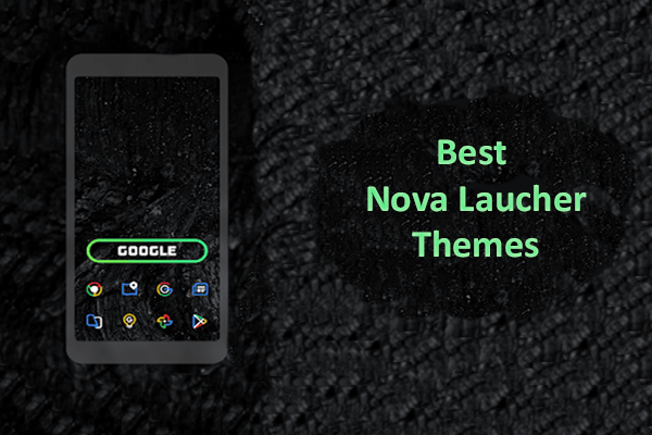 600x400 Best Nova Launcher Themes, Setups Icon Packs Across