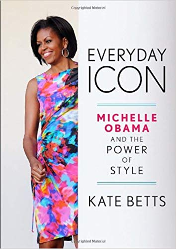 354x499 Everyday Icon Michelle Obama And The Power Of Style Kate Betts