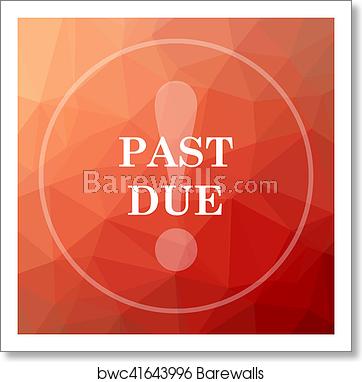 362x382 Past Due Icon, Art Print Barewalls Posters Prints