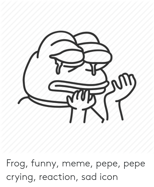 500x608 Frog Funny Meme Pepe Pepe Crying Reaction Sad Icon Crying Meme