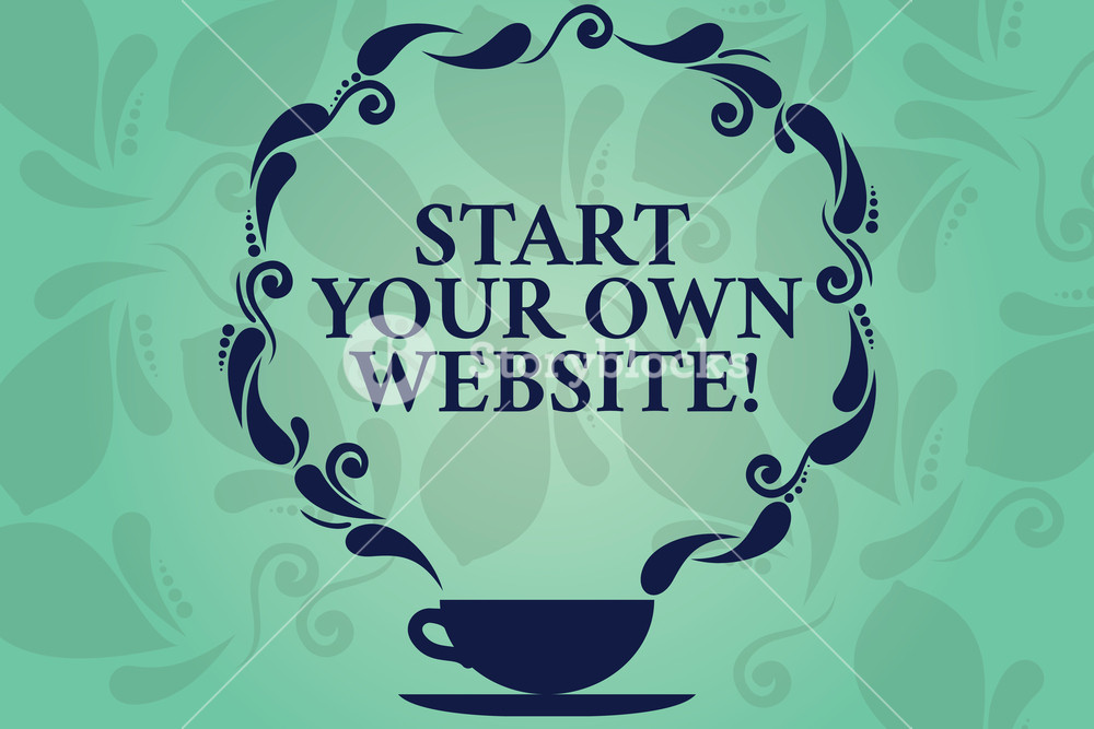 1000x667 Word Writing Text Start Your Own Website Business Concept
