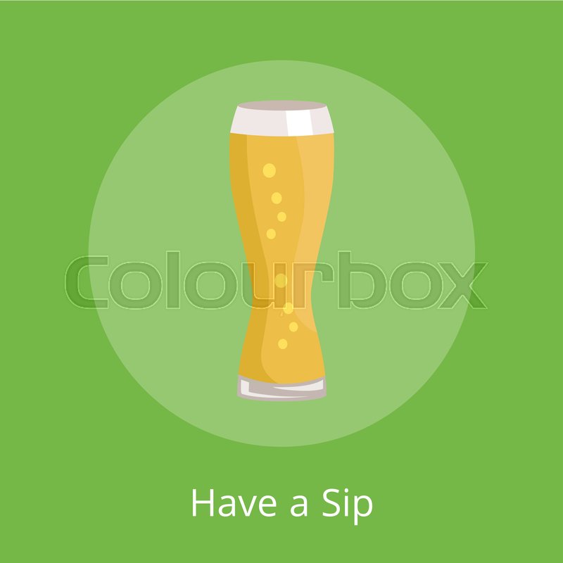 800x800 Have A Sip Text Under Weizen Glass Stock Vector Colourbox