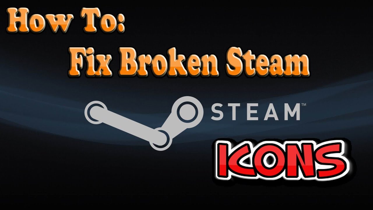 1280x720 How To Fix Broken Steam Desktop Icons