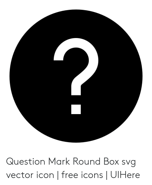 Question Mark Round Box Vector Icon Free Icons Uihere 500x608 Question Mark Round Box Vector Icon Free Icons Uihere