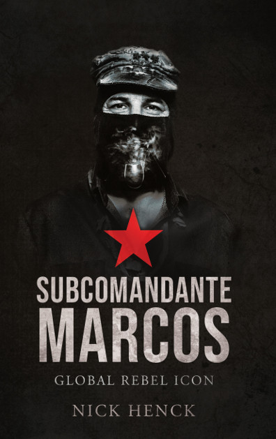 396x629 Subcomandante Marcos Global Rebel Icon Black Rose Books