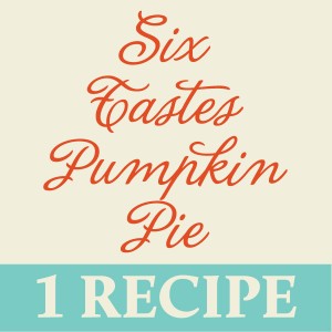 300x300 Six Tastes Pumpkin Pie Recipe
