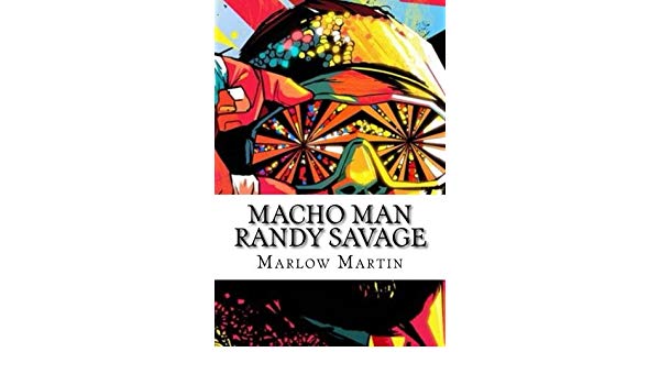 600x350 Macho Man Randy Savage The Life And Tribute Of An Icon Marlow J