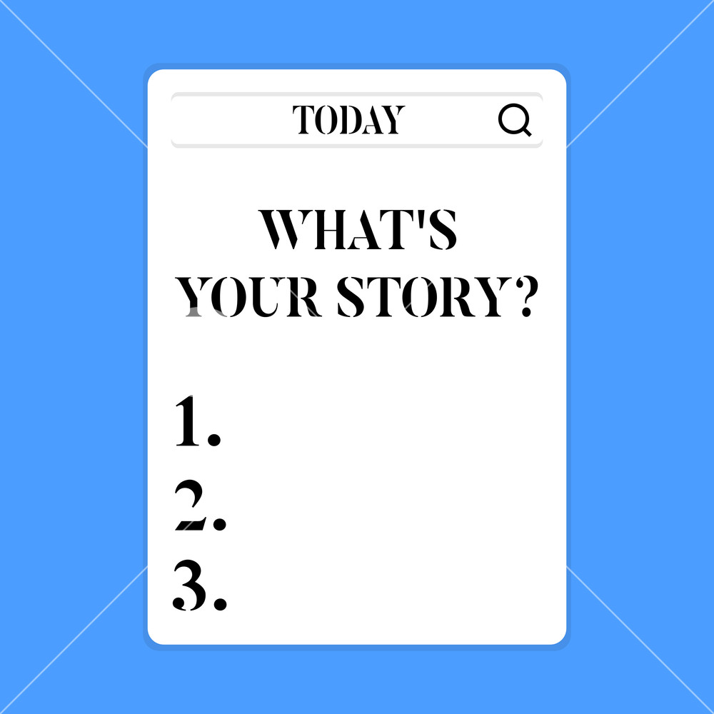 1000x1000 Conceptual Hand Writing Showing What S Is Your Story Question