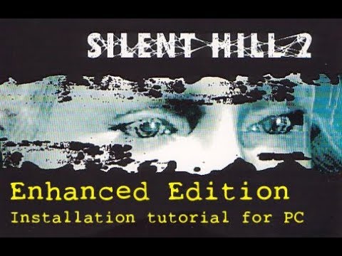480x360 Silent Hill Enhanced Edition Installation Tutorial