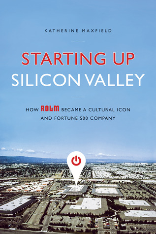 317x475 Starting Up Silicon Valley How Rolm Became A Cultural Icon