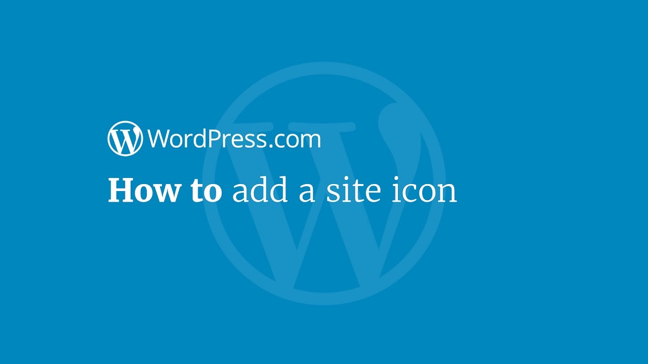 Wordpress Tutorial How To Add A Site Icon 1280x720 Wordpress Tutorial How To Add A Site Icon