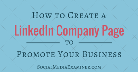 480x250 How To Create A Linkedin Company