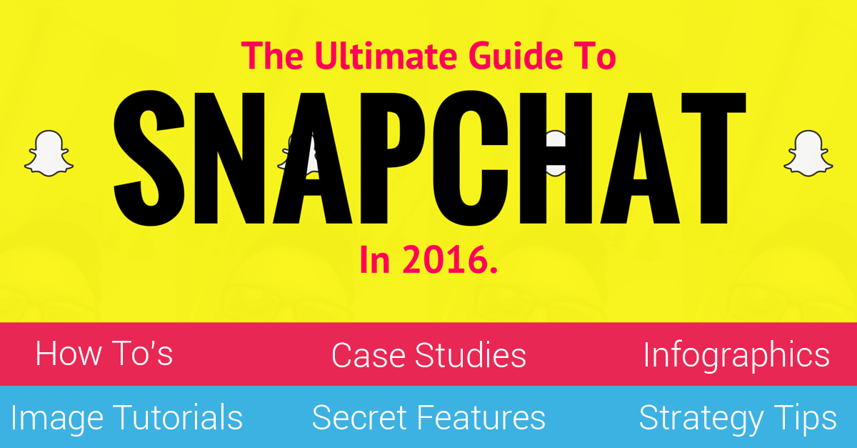 1200x627 The Ultimate Guide To Snapchat