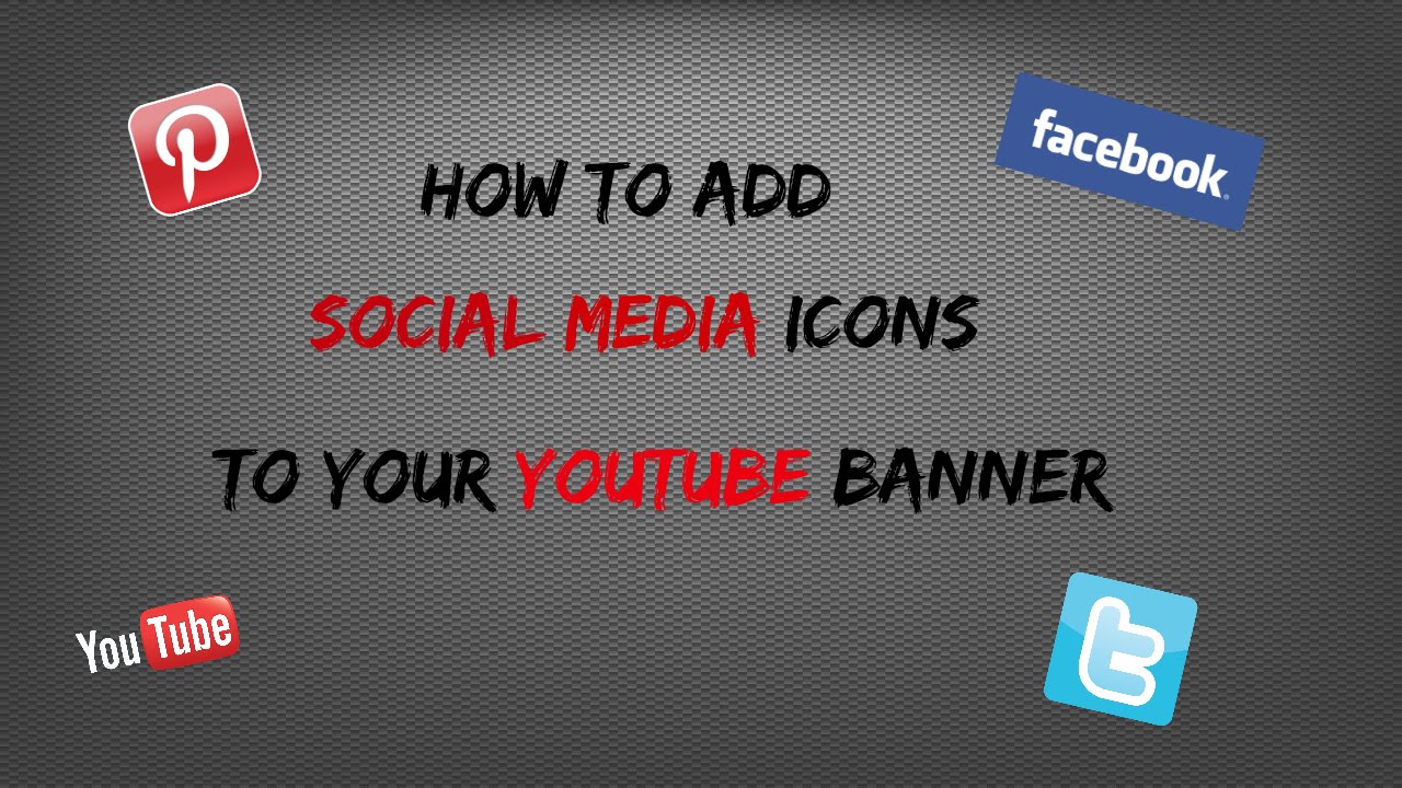 1280x720 How To Add Social Media Icons To Your Youtube Banner
