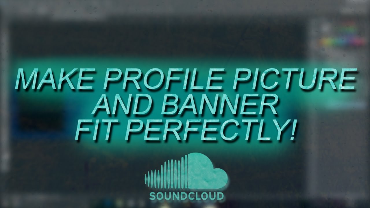 1280x720 How To Make Soundcloud Profile Picture And Banner Fit