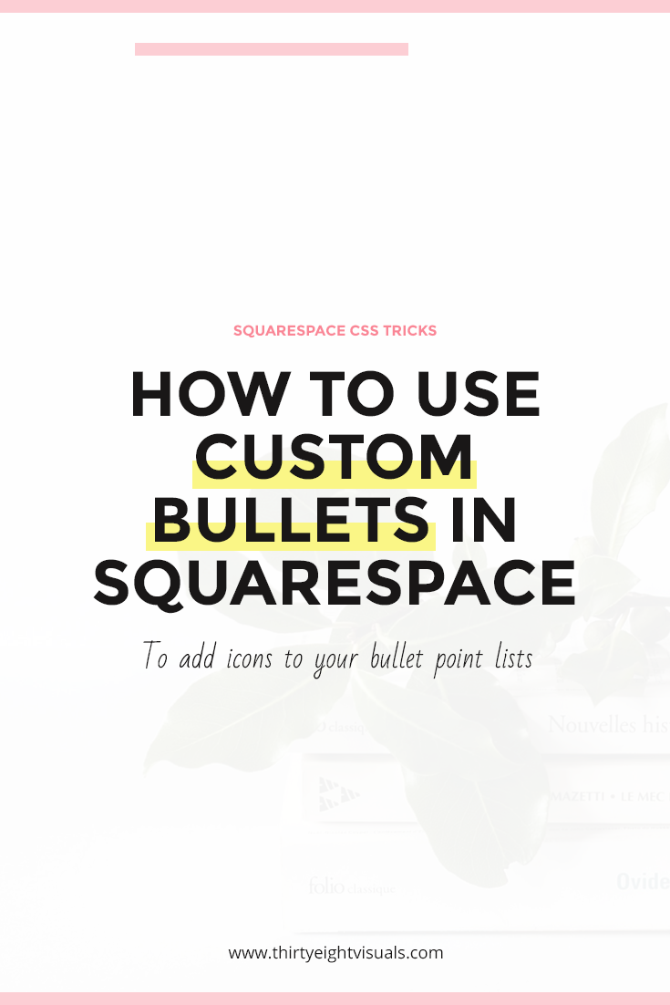 Updated How To Use Custom Bullets Points In Squarespace Thirty 735x1102 Updated How To Use Custom Bullets Points In Squarespace Thirty