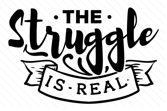 580x386 The Struggle Is Real