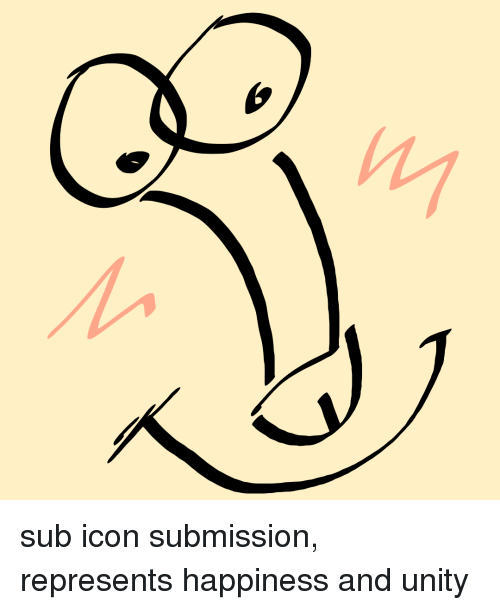 500x610 Sub Icon Submission Represents Happiness And Unity Unity Meme