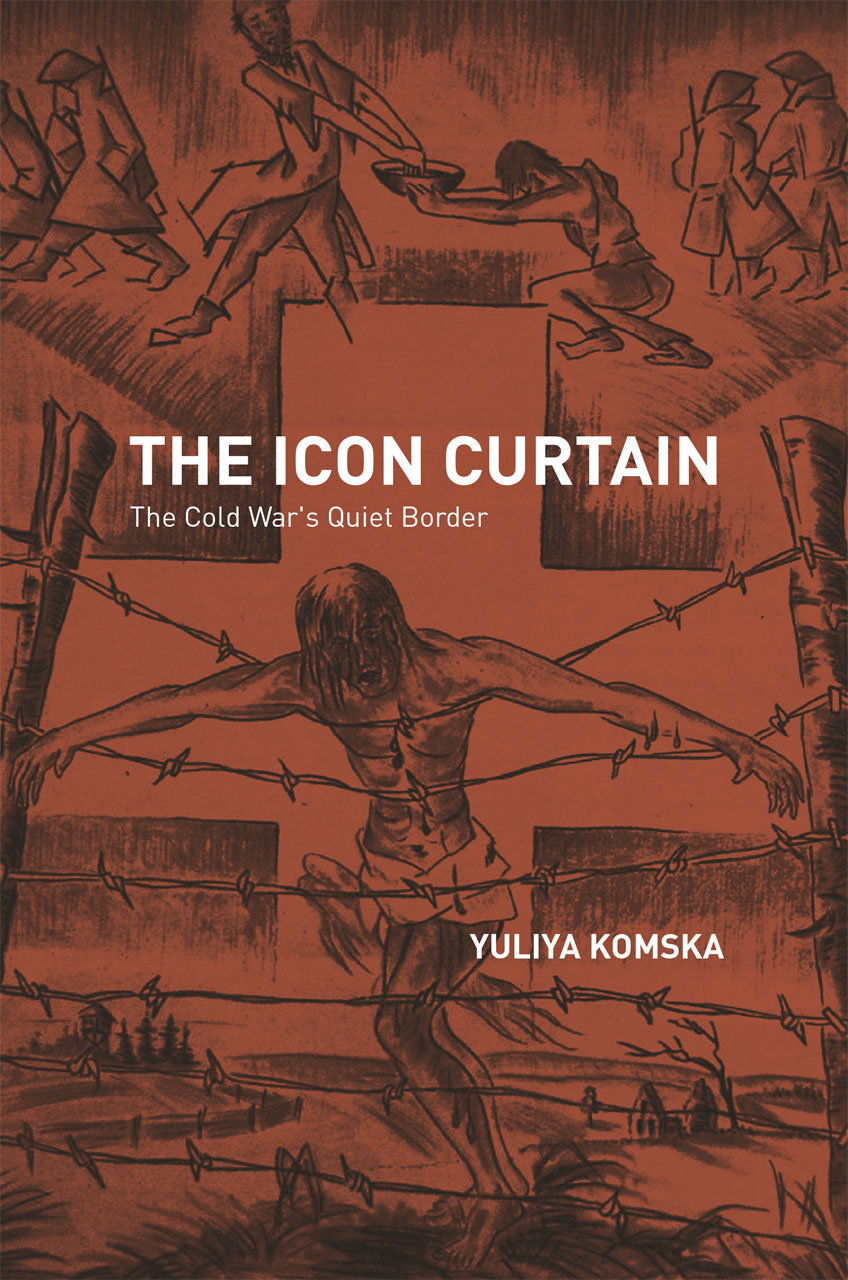 848x1280 The Icon Curtain The Cold War's Quiet Border, Komska