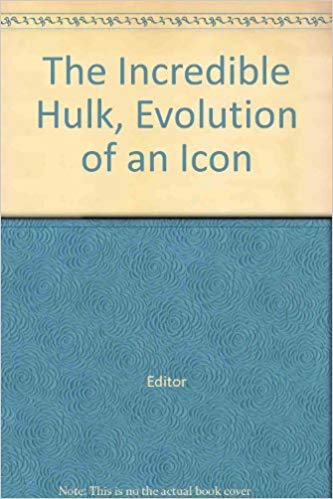 333x499 The Incredible Hulk, Evolution Of An Icon Editor Books