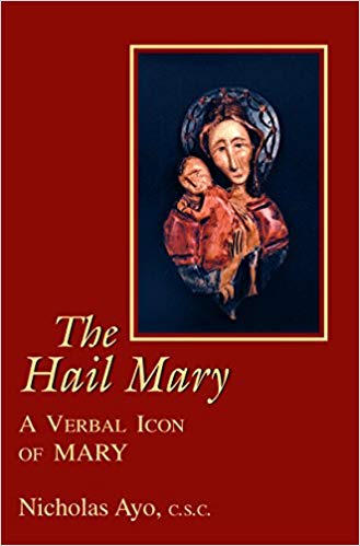 329x499 Hail Mary, The A Verbal Icon Of Mary Nicholas Ayo C S C