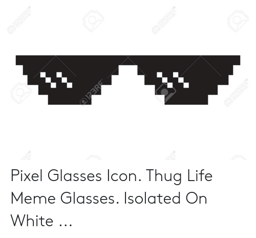 500x464 Pixel Glasses Icon Thug Life Meme Glasses Isolated On White Life