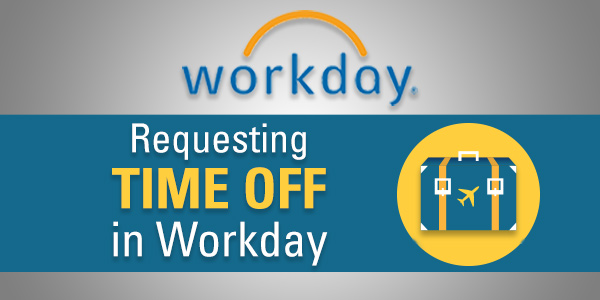 600x300 Requesting Time Off In Workday