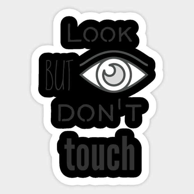 630x630 Look But Don't Touch