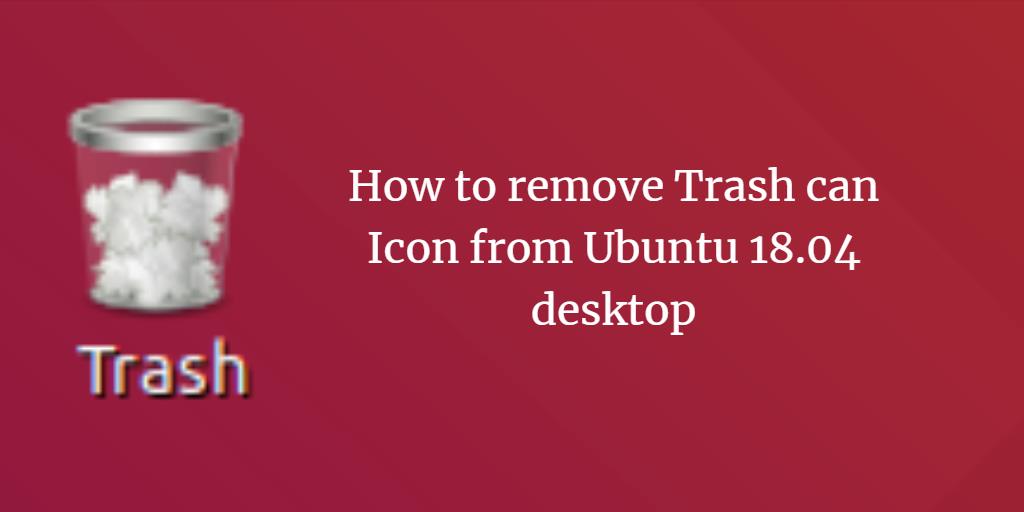 1024x512 How To Remove Trash Can Icon From Your Ubuntu Desktop