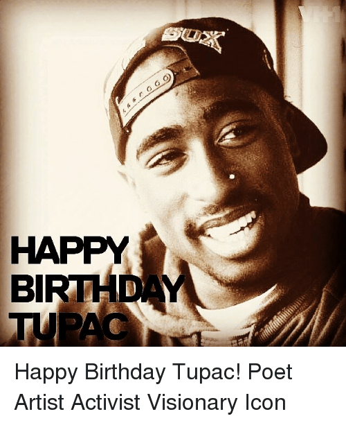 500x610 Happy Birthday Happy Birthday Tupac! Poet Artist Activist